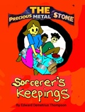 Cover: The Precious Metal Stone Sorcerers Keepings - Edward Thompson