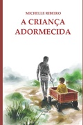 Cover: A Crian&ccedil;a Adormecida - Independently Published