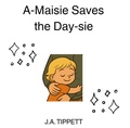 Cover: A-Maisie Saves the Day-sie - Temja Publishing