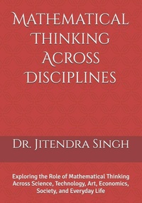 Enlarge image Cover: Mathematical Thinking Across Disciplines - Independently Published