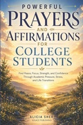 Cover: Powerful Prayers and Affirmations for College Students - Powerful Prayers and Affirmations for College Students