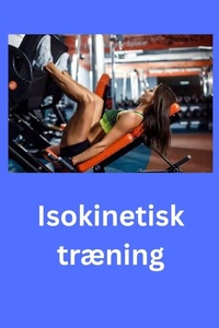Enlarge image Cover: Isokinetisk træning - Independently Published