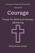 Cover: 30 Days of Prayer for Busy Moms, Volume 08 - 30 Days of Prayer for Busy Moms, Volume 08