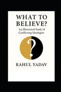 Cover: WHAT TO BELIEVE - Independently Published