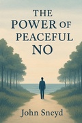Cover: The Power of a Peaceful No - The Power of a Peaceful No