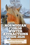 Cover: Norwegian Fjords Winter Attractions Guide 2026 - Norwegian Fjords Winter Attractions Guide 2026