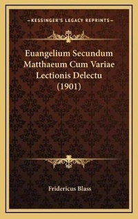 Abbildung von: Euangelium Secundum Matthaeum Cum Variae Lectionis Delectu (1901) - Kessinger Publishing