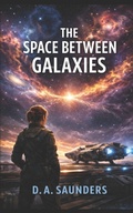 Cover: The Space Between Galaxies - Independently Published