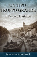 Cover: UN TIPO TROPPO GRANDE - Il Piccolo Bastardo - UN TIPO TROPPO GRANDE - Il Piccolo Bastardo