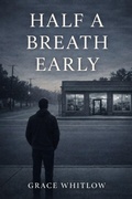 Cover: Half a Breath Early - Independently Published