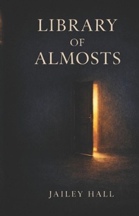 Enlarge image Cover: The Library of Almosts - Independently Published