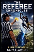 Cover: The referee Chronicles - Independently Published