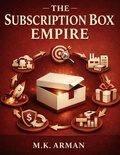 Cover: The Subscription Box Empire - The Subscription Box Empire