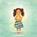 Cover: My Daily Little Love - Independently Published