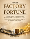 Cover: From Factory To Fortune - From Factory To Fortune