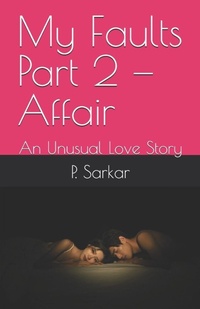 Enlarge image Cover: My Faults Part 2 - Affair - Independently Published
