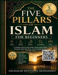 Cover: The Five Pillars of Islam for Beginners - The Five Pillars of Islam for Beginners