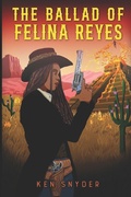 Cover: The Ballad of Felina Reyes - Independently Published