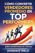 Cover: C&oacute;mo convertir vendedores promedio en top performers - C&oacute;mo convertir vendedores promedio en top performers