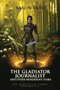 Cover: The Gladiator Journalist and Other Murderous Flora - The Gladiator Journalist and Other Murderous Flora
