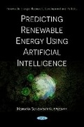 Cover: Predicting Renewable Energy Using Artificial Intelligence - Nova Science Publishers Inc