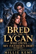 Cover: Bred by the Lycan Who Owns My Father's Debt - Publishdrive