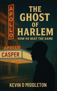 Enlarge image Cover: The Ghost of Harlem - Middleton Visionary Media LLC