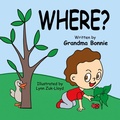 Cover: Where? - Morgan James Kids