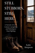 Cover: Still Stubborn. Still Here. - Ember & Oak Consulting LLC