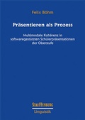 Cover: Pr&auml;sentieren als Prozess - Stauffenburg Verlag