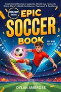 Cover: Epic Soccer Book for Kids Ages 8-12 - Publishdrive