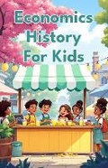 Cover: Economics History for Kids - Khasan Laudry