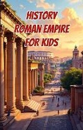 Cover: History Roman Empire for Kids - Khasan Laudry