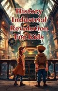 Cover: History Industrial Revolution for Kids - Khasan Laudry