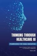 Cover: Thinking Through Healthcare AI - Independently Published