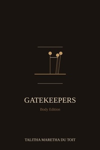 Enlarge image Cover: Gatekeepers: Body Edition ? How Mothers Break Generational Curses in Their Flesh - Maretha Du Toit