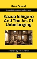 Cover: Kazuo Ishiguro And The Art Of Unbelonging - Global East-West Ltd