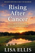 Cover: Rising After Cancer - Boundless Quill Publishing LLC