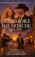 Cover: The Gunsmoke & Heartache Trilogy - The Gunsmoke & Heartache Trilogy
