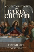 Cover: A Systematic Theology of the Early Church - Integrity Syndicate