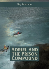 Enlarge image Cover: Adriel and the Prison Compound - The Adriel Series
