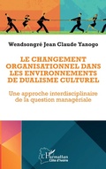Cover: Le changement organisationnel dans les environnements de dualisme culturel - Harmattan C&ocirc;te-d'Ivoire