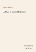 Cover: La Main de Sainte Modestine - Antiquum Novum Verlag