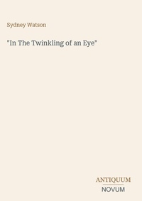 Enlarge image Cover: "In The Twinkling of an Eye" - Antiquum Novum Verlag