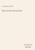 Cover: Short Stories Old and New - Antiquum Novum Verlag