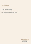 Cover: The Wood King - Antiquum Novum Verlag