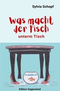 Cover: Was macht der Fisch unterm Tisch - epubli