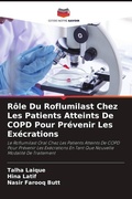 Cover: R&ocirc;le Du Roflumilast Chez Les Patients Atteints De COPD Pour Pr&eacute;venir Les Ex&eacute;crations - Editions Notre Savoir