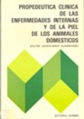 Cover: Proped&eacute;utica cl&iacute;nica de las enfermedades de animales dom&eacute;sticos - Editorial Acribia, S.A.