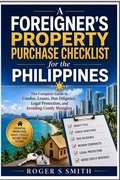 Cover: A Foreigner's Property Purchase Checklist for the Philippines - Independently Published